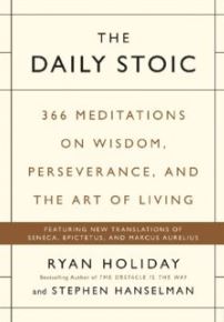 The Daily Stoic: 366 Meditations on Wisdom, Perseverance, and the Art of Living