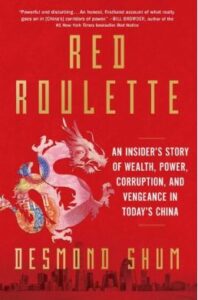 Red Roulette: An Insider's Story of Wealth, Power, Corruption and Vengeance in Today's China