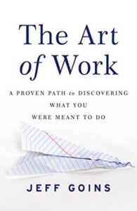 The-Art-of-Work-A-Proven-Path-to-Discovering-What-You-Were-Meant-to-Do