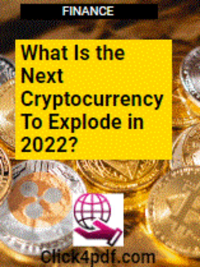What Is the Next Cryptocurrency To Explode in 2022?